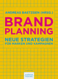 Brand Planning : Neue Strategien für Marken und Kampagnen （2. Aufl. 2024. 330 S.）