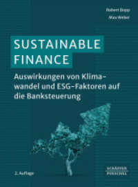 Sustainable Finance : Auswirkungen von Klimawandel und ESG-Faktoren auf die Banksteuerung_ （2. Aufl. 2024. 200 S.）