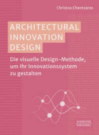 Architectural Innovation Design : Die visuelle Design-Methode, um Ihr Innovationssystem zu gestalten_ （1. Auflage 2024. 2024. 188 S. 230.000 mm）