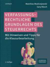 Verfassungsrechtliche Grundlagen des Steuerrechts : Mit Hinweisen und Tipps f&uuml;r die Klausurbearbeitung （2. Aufl.）