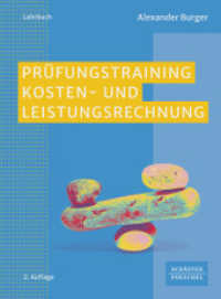 Prüfungstraining Kosten- und Leistungsrechnung : Aufgaben, Lösungen, Klausuren （2. Aufl. 2024. 154 S. 230.000 mm）