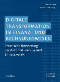 Digitale Transformation im Finanz- und Rechnungswesen : Praktische Umsetzung der Automatisierung und Einsatz von KI （2. Aufl. 2025. 324 S. 236.000 mm）