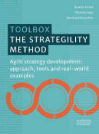 The Strategility Method : Agile strategy development: approach, tools and real-world examples （1. Auflage 2024. 2024. 176 S. 230.000 mm）