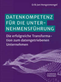 Datenkompetenz für die Unternehmensführung : Die erfolgreiche Transformation zum datengetriebenen Unternehmen （1. Auflage 2025. 2025. 200 S.）