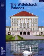 The Wittelsbach Palaces : From Landshut and Hochstadt to Munich (Prestel Museum Guides Compact)