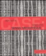 Toyo Ito Sendai Mediatheque (Case Series)