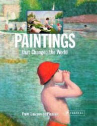 Paintings That Changed the World: From Lascoux to Picasso