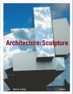 Architecture: Sculpture （2004. 144 p. w. 160 b&w and 50 col. ill. 32 cm）