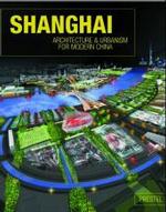 Shanghai : Architecture and Urbanism for Modern China （2004. 184 p. w. 172 col. ill. 28,5 cm）
