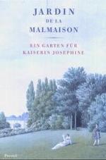 Jardin de la Malmaison, English Edition : Empress Josephine's Garden （2004. 327 p. w. 160 col. ill. 36 cm）