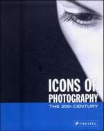 ２０世紀写真界の偶像<br>Icons of Photography, The 20th Century （2005. 199 p. w.  90 b&w  and 148 col. figs. 24,5 cm）