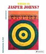 ジャスパー・ジョーンズはどこに？<br>Where is Jasper Johns? (Adventures in Art) （2006. 26 p. w. numerous col. ill. 29 cm）
