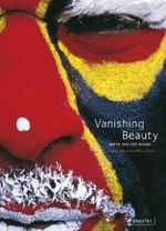 Vanishing Beauty : Indigenous Body Art & Decoration （2006. 343 p. w. 220 col. ill. 35,5 cm）