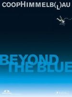 Coop Himmelb(l)au : Beyond the Blue （Bilingual）