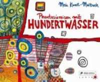 Phantasiereisen mit Hundertwasser (Mein Kunst-Malbuch) （10. Aufl. 2017. o. Pag. 16 SW-Abb., 16 Farbabb. 271 mm）