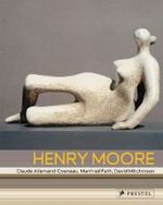 Henry Moore : From the inside Out: Plasters, Carvings, Drawings （Reprint）