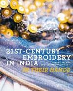 21st-Century Embroidery in India : In Their Hands