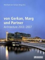 Von Gerkan, Marg und Partner : Architecture 2003-2007 （Bilingual）