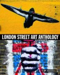 London Street Art Anthology （2009. 176 p. w. 280 col. ill. 24,5 cm）