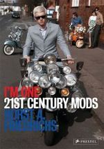 I'm One : 21st Century Mods （2009. 160 p.. w. numerous col.  ill. 27,5 cm）