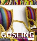 Gosling : Classic Design for Contemporary Interiors. Foreword by Tim Kox （2009. 221 p. w. 320 col. photographs by Ray Main. 29 cm）