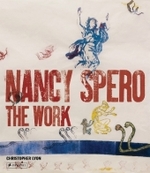 Nancy Spero : The Work （2010. 312 p. w. 20 b&w and 100 col. ill. 33,5 cm）
