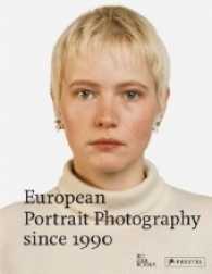 European Portrait Photography since 1990 （2015. 240 S. 50 SW-Abb., 150 Farbabb. 12.5 in）