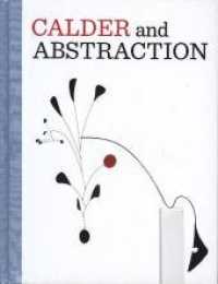 Calder and Abstraction : From Avant-Garde to Iconic （2013. 208 S. w. 200 col. ill. 12.63 in）
