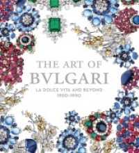 The Art of Bulgari : La Dolce Vita and Beyond, 1950-1990 （2013. 176 p. 30 SW-Abb., 140 Farbabb. 27 cm）