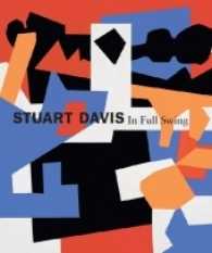 アメリカン・モダニズムの代表作家ステュアート・デイヴィス作品集<br>Stuart Davis : In Full Swing （2016. 288 S. w. 143 col. ill. and 41 b&w ill. 12.25 in）