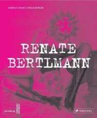Renate Bertlmann : Works 1969-2016. Sammlung Verbund, Wien （2016. 304 S. 430 Farbabb. 287 mm）