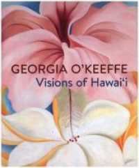 Georgia O'Keeffe : Visions of Hawai'i （2018. 128 p. w.100 figs. 10.5 in）