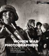 Women War Photographers : From Lee Miller to Anja Niedringhaus. Katalog zur Ausstellung im Museum Kunstplast Düsseldorf, 2019 （2019. 224 S. 163 Farbabb. 287 mm）