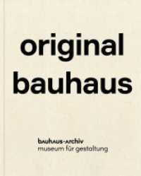original bauhaus （2019. 224 S. 76 SW-Abb., 155 Farbabb. 305 mm）