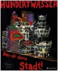 Hundertwasser, Bau dir deine Stadt!, Stickerbuch (Prestel Junior) （4. Aufl. 2017. 16 S. m. zahlr. farb Abb.; Beil.: Stickerbogen. 270 mm）