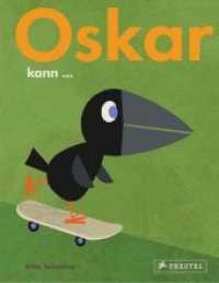 Oskar kann... (Oskar .3) （2018. 32 S. 16 Farbabb. 252 mm）