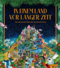In einem Land vor langer Zeit : Die schönsten Märchen und Geschichten der Weltliteratur nacherzählt: Hänsel u. Gretel, Nussknacker, Schneewittchen, Alice im Wunderland, Robin Hood, Schneekönigin, Dschungelbuch, Aschenputtel, （2022. 112 S. durchgehend illustriert, Cover mit Goldfolie veredelt. 29）