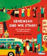 Gemeinsam sind wir stark! Wie friedliche Proteste die Welt verändern : Vom Kampf für das Frauenwahlrecht über die Montagsdemos bis zu Fridays for Future: weltverändernde Proteste für Kinder ab 8 Jahren erklärt （2023. 64 S. 64 Farbabb. 287 mm）