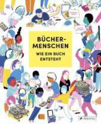 Büchermenschen : Wie ein Buch entsteht; für Kinder ab 8 （2023. 48 S. Einband: Schweizer Bindung mit beschnittenen Kanten. 300 m）
