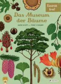 Das Museum der Bäume : Eintritt frei! (Eintritt frei! 15) （2023. 112 S. mit 39 Farbtafeln. 378 mm）