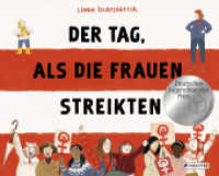 Der Tag, als die Frauen streikten - Nominiert für den Deutschen Jugendliteraturpreis 2025 （2024. 40 S. 40 Farbabb. 269 mm）