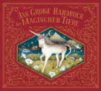Das große Handbuch der magischen Tiere (Fantastische Handbücher 4) （2024. 64 S. mit Leineneinband, Goldfolienprägung und eingeklebtem）