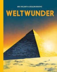Weltwunder : Die 7 Weltwunder der Antike und weitere beeindruckende Monumente. Ein Sachbilderbuch für Kinder ab 8 Jahren （2025. 64 S. 64 Farbabb. 310 mm）
