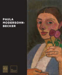 Paula Modersohn-Becker : Ich bin Ich / I Am Me （2024. 208 S. 120 Farbabb. 293 mm）