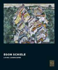 Egon Schiele: Living Landscapes （2024. 220 S. 100 SW-Abb., 80 Farbabb. 285 mm）