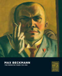 Max Beckmann : The Formative Years, 1915-1925 （2023. 304 S. 230 Farbabb. 292 mm）