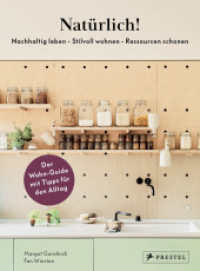Nat&uuml;rlich! - Nachhaltig leben - Stilvoll wohnen - Ressourcen schonen : Der Wohn-Guide mit Tipps f&uuml;r den Alltag