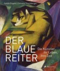 Der Blaue Reiter : Die Künstler, ihr Leben, ihre Zeit （2014. 128 S. 56 SW-Abb., 98 Farbabb. 233 mm）