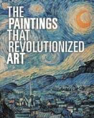 The Paintings That Revolutionized Art （2nd rev. ed. 2015. 288 S. w. 175 col. ill. 10.62 in）