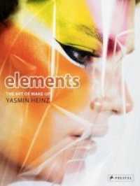 Elements : The Art of Make-up by Yasmin Heinz （2017. 208 p. 180 SW-Abb. 328 mm）